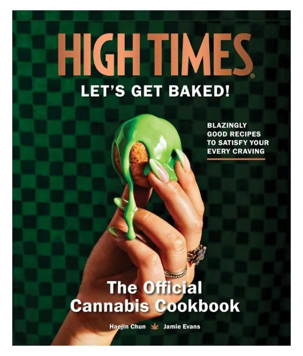 Book - High Times: Let's Get Baked!: The Official Cannabis Cookbook